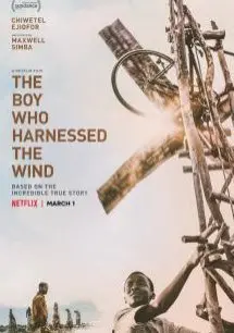 Мальчик, который обуздал ветер (2019) смотреть онлайн